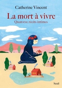 Téléchargement gratuit de l'ebook au format pdf La Mort à vivre  - Quatorze récits intimes