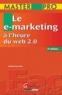 Catherine Viot - Le e-marketing à l'heure du web 2.0.