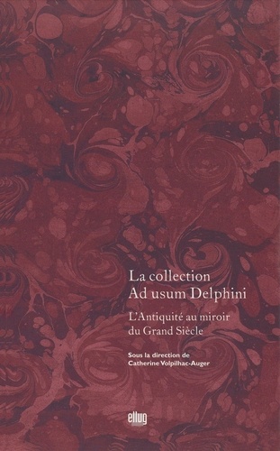 La collection Ad usum Delphini. L'Antiquité au miroir du Grand Siècle