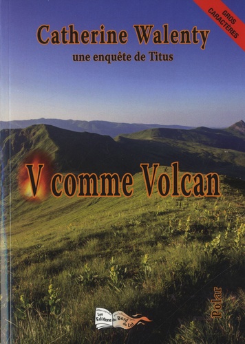 V comme Volcan. Une enquête de Titus Edition en gros caractères