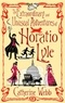 Catherine Webb - The Extraordinary and Unusual Adventures of Horatio Lyle.