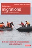 Catherine Wihtol de Wenden - Atlas des migrations - Un équilibre mondial à inventer.
