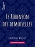 Catherine Woillez - Le Robinson des demoiselles.
