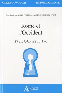 Catherine Wolff et Jean-Louis Voisin - Rome et l'Occident - 197 av. J.-C.-192 ap. J.-C..