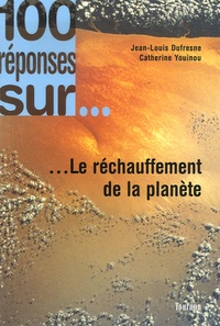 Catherine Youinou et Jean-Louis Dufresne - 100 réponses sur... Le réchauffement de la planète.