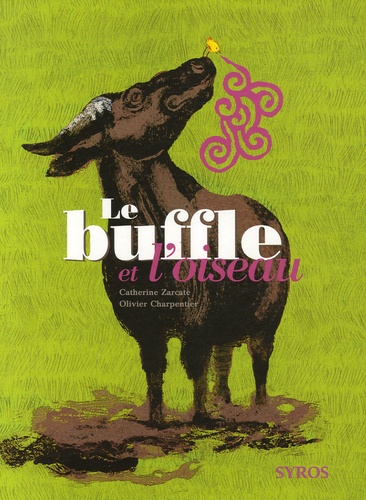 Catherine Zarcate et Olivier Charpentier - Le buffle et l'oiseau.