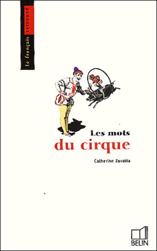 Catherine Zavatta - Les Mots Du Cirque.