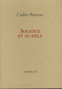 Cathie Barreau - Solstice et au-delà.