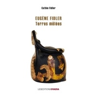 Cathie Fidler - Eugène Fidler - Terres mêlées.