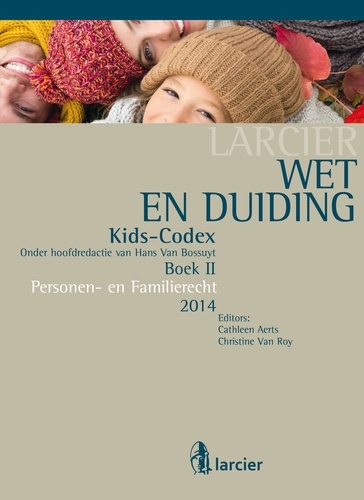 Cathleen Aerts et Christine Van Roy - Wet &amp; Duiding Kids-Codex Boek II - Personen- en Familierecht - Tweede bijgewerkte editie.