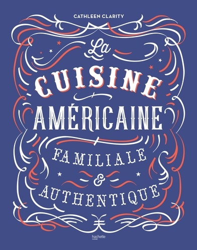 Cathleen Clarity - La cuisine américaine familiale et authentique.