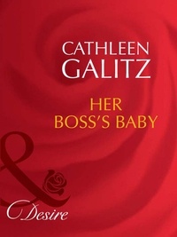 Cathleen Galitz - Her Boss's Baby.