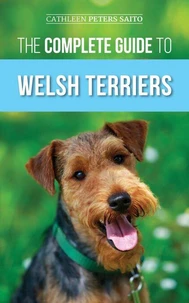 The Complete Guide to Welsh Terriers