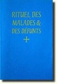 Catholic Church - Rituel des malades et des défunts - A l'usage de l'Abbaye Saint-Pierre de Solesmes, O.S.B.