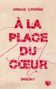 A la place du coeur Saison 1
