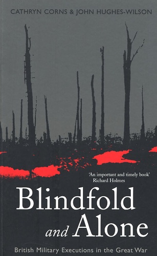 Blindfold and Alone. British Military Executions in the Great War