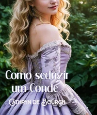 Como seduzir um Conde
