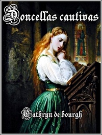  Cathryn de Bourgh - Doncellas cautivas.