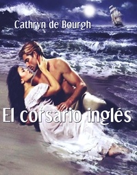  Cathryn de Bourgh - El corsario inglés.