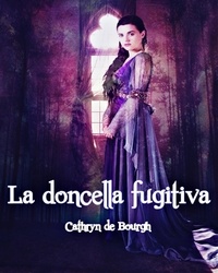  Cathryn de Bourgh - La doncella fugitiva.