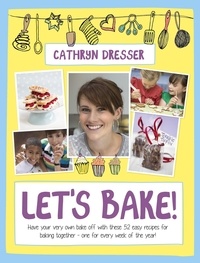 Cathryn Dresser - Let's Bake.
