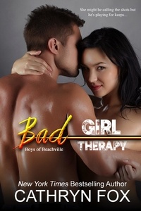  Cathryn Fox - Bad Girl Therapy - Boys of Beachville, #3.
