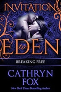  Cathryn Fox - Breaking Free - Invitation to Eden.