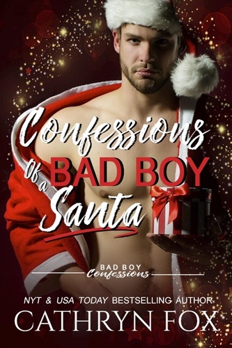  Cathryn Fox - Confessions of a Bad Boy Santa - Confessions, #7.