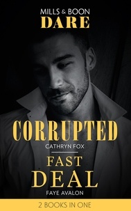 Cathryn Fox et Faye Avalon - Corrupted / Fast Deal - Corrupted / Fast Deal.