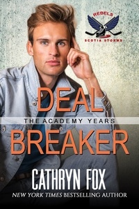  Cathryn Fox - Deal Breaker (Rebels) - Scotia Storms, #11.