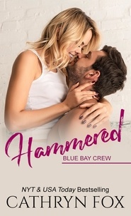  Cathryn Fox - Hammered - Blue Bay Series, #3.