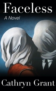  Cathryn Grant - Faceless (A Novel).
