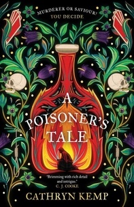 Cathryn Kemp - A Poisoner's Tale - A dark and gripping feminist retelling of notorious Italian Poisoner, Giulia Tofana.
