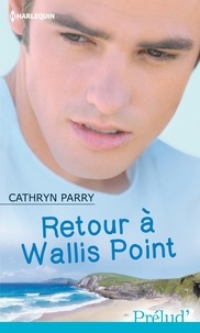 Cathryn Parry - Retour à Wallis Point.