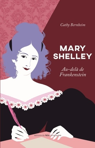 Mary Shelley. Au-delà de Frankenstein