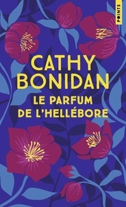 Cathy Bonidan - Le Parfum de l'héllébore.