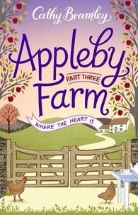 Cathy Bramley - Appleby Farm - Part Three - Where The Heart Is.