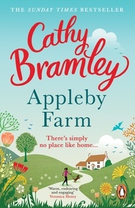 Cathy Bramley - Appleby Farm - The funny, feel-good and uplifting romance from the Sunday Times bestselling author.