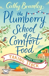 Cathy Bramley - The Plumberry School of Comfort Food - Part Three - Taking Stock.