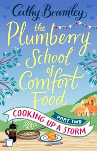 Cathy Bramley - The Plumberry School of Comfort Food - Part Two - Cooking Up A Storm.