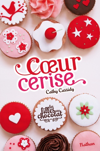 Les filles au chocolat Tome 1 Coeur cerise - Cathy Cassidy