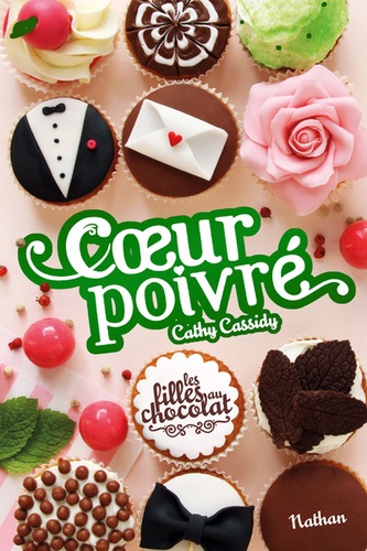 Les Filles Au Chocolat Tome 5 3 4 Coeur Poivr Cathy Cassidy 