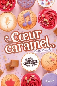 Cathy Cassidy - Les filles au chocolat Tome 8 : Coeur caramel.