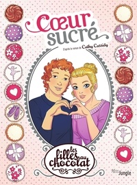 Cathy Cassidy et Véronique Grisseaux - Les filles au chocolat - Tome 8 - Cœur sucré.