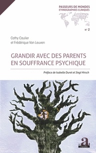 Cathy Caulier et Frédérique Van Leuven - Grandir avec des parents en souffrance psychique.