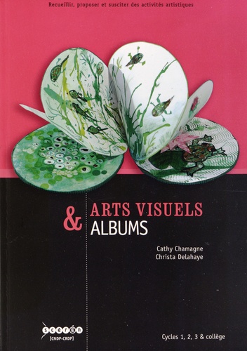 Cathy Chamagne et Christa Delahaye - Arts visuels & albums - Cycles 1, 2, 3 & collège.