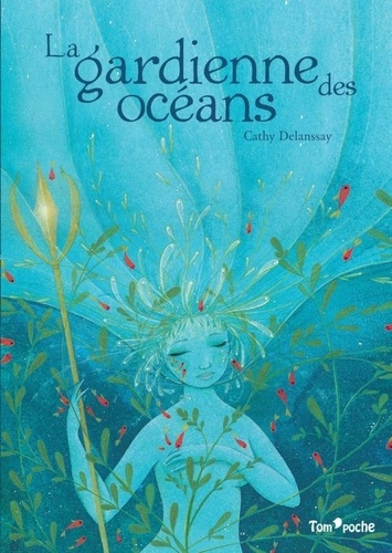 Cathy Delanssay - La gardienne des océans.