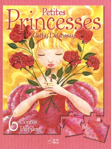 Cathy Delanssay - Petites Princesses - 6 Contes Puzzles.
