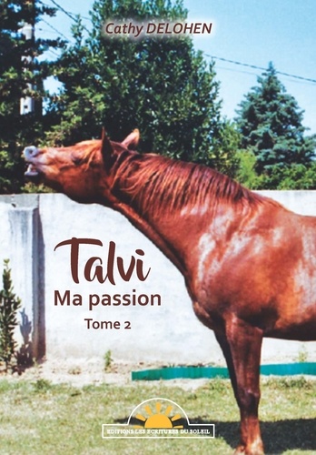 Cathy Delohen - Talvi, ma passion Tome 2 : .