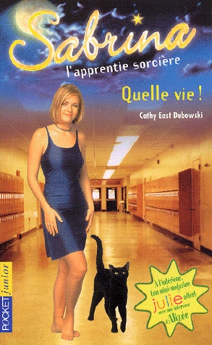 Christiane Poulain et Cathy East Dubowski - Sabrina l'apprentie sorcière Tome 23 : Quelle vie !.